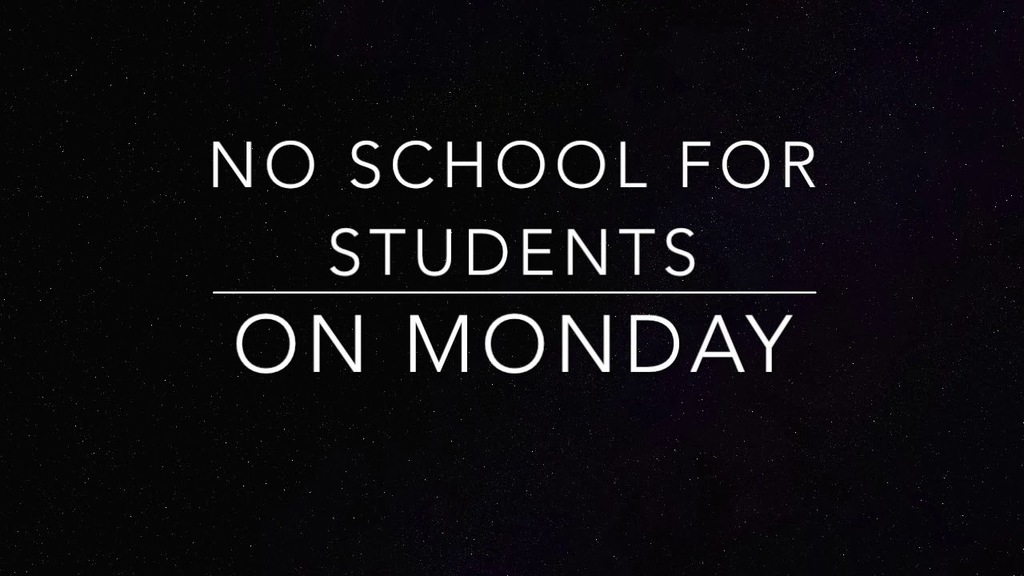 No School for Students on Monday